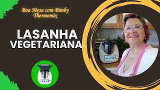 Lasanha Vegetariana na Bimby  Thermomix [upl. by Diantha144]