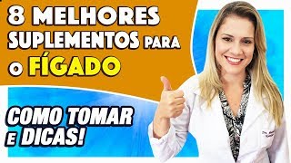 8 Melhores Suplementos para o Fígado COMO TOMAR e DICAS [upl. by Mctyre]