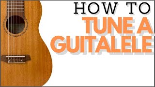 How To Tune A Guitalele [upl. by Laval]