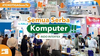 TOKOTIGAGoesTo  Pameran Industri Tekstil Terbesar di Asia Tenggara [upl. by Jeconiah]