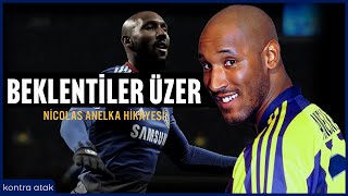 Nicolas Anelka Hikayesi  Beklentiler Üzer [upl. by Becket]