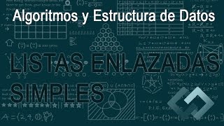 Curso Algoritmos y Estructura de Datos  Listas Enlazadas Linked Lists [upl. by Welcy]