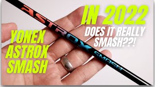 YONEX ASTROX SMASH di 2022  DOES IT REALLY SMASH D [upl. by Eiryk350]