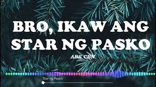 BRO IKAW ANG STAR NG PASKO LYRICS  ABS CBN Lyrics  Audio Visualizer [upl. by Aihtak]