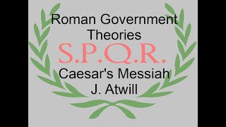 Roman Government Theories Atwill [upl. by Llerrahs]