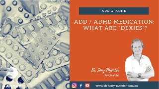 ADD  ADHD Drugs What are Dexies Perth psychiatrist Dr Mander explains [upl. by Ahseid]