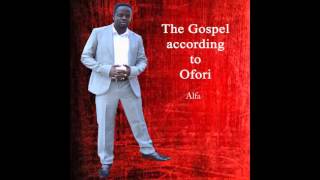 Ofori Amponsah  Alfa [upl. by Kala629]