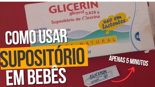 Como colocar supositório em bebê fácil  Supositório de glicerina como usar glicerin [upl. by Correna]