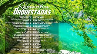 Musica Instrumental De Oro Del Recuerdo  500 Melodias Orquestadas Mas Bellas Para Ti Relajación [upl. by Aerdnua]