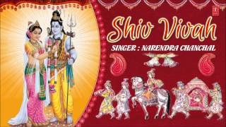 Shiv Vivah By Narendra Chanchal Bum Bhola Mahadev Prabhu Shiv Shankar Mahadev I Juke Box [upl. by Milewski]