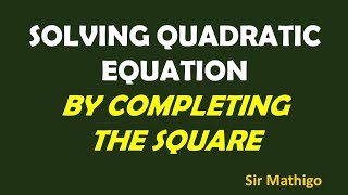 Solving the quadratic equations by completing the square with a test  Sir Mathigo [upl. by Bandur]