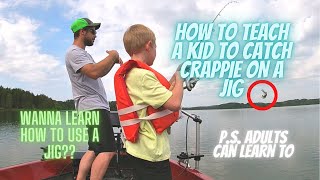 How To Teach A Kid To Fish  How To Use A Jig  Teaching A Kid To Catch Crappie  Adults Can Learn 2 [upl. by Jecho]