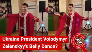 FACT CHECK Viral Video Shows Ukraine President Volodymyr Zelenskyys Belly Dance [upl. by Shaddock]