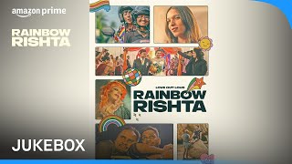 Rainbow Rishta  Jukebox  Prime Video India [upl. by Olivie]