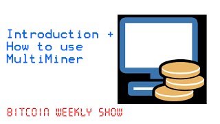 MultiMiner for Cryptocurrencies on Windows BFGMiner  Bitcoin Weekly Show [upl. by Feirahs]