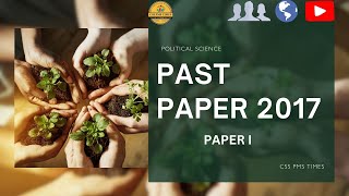 POLITICAL SCIENCEPAPERI  CSS PAST PAPER 2017  CSS PMS TIMES [upl. by Ennaehr]