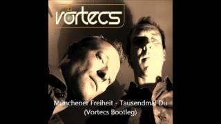 Münchener Freiheit  Tausendmal Du Vortecs Bootleg [upl. by Akinert]