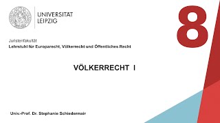 Vorlesung Völkerrecht I – Sitzung 8 14122021 [upl. by Eedyah]