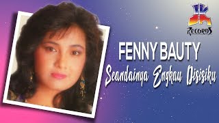 Fenny Bauty  Seandainya Engkau Di Sisiku Official Audio [upl. by Gelhar]