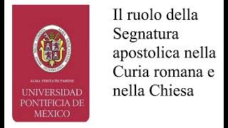 Il ruolo della Segnatura apostolica nella Curia romana e nella Chiesa 13092024 [upl. by Attelrak]