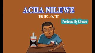 Acha Nilewe Bongo Fleva Instrumental Type Beat AfroZouk Instru Prod Chusow [upl. by Eninnaej]