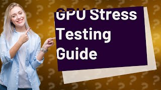 How long should I stress test my GPU FurMark [upl. by Asilrak361]