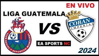 🔴Municipal vs Coban Imperial en vivo  Liga Clausura Guatemala [upl. by Mercuri]