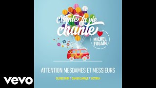 Attention mesdames et messieurs Love Michel Fugain Audio [upl. by Klarika634]