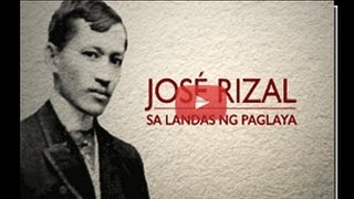 JOSÃ‰ RIZAL Sa Landas ng Paglaya [upl. by Yhtorod250]