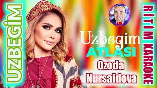 Uzbegim Atlası  Ozoda Nursaidova  Ritim Karaoke Orijinal Trafik Uzbekistan Music [upl. by Berthe48]