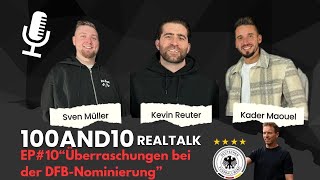 100and10 RealTalk Episode 10 „DFBÜberraschungen BVB Block gesprengt amp krasse Debütanten“ [upl. by Elleneg976]