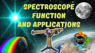 Spectroscope – Function and applications [upl. by Aleck1]