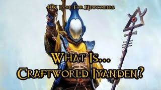 40K Lore For Newcomers  What Is Craftworld Iyanden  40K Theories [upl. by Stockton]