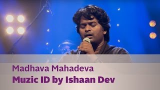 Madhava Mahadeva  Muzic ID by Ishaan Dev  Music Mojo Season 2  KappaTV [upl. by Aciretehs]