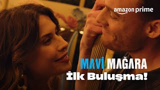 Cem ve Alaranın İlk Buluşması  Mavi Mağara  Prime Video Türkiye [upl. by Garner]