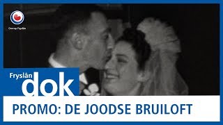 FRYSLAN DOK Promo De Joodse Bruiloft [upl. by Aneeb]