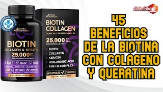 45 Beneficios de la Biotina con Colágeno y Queratina [upl. by Baylor179]