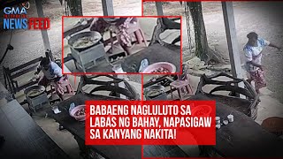 Babaeng nagluluto sa labas ng bahay napasigaw sa kanyang nakita  GMA Integrated Newsfeed [upl. by Sidran]