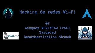 Hacking de redes WiFi 07  Ataques WPAWPAPSK  Targeted Deauthentication Attack [upl. by Roger624]