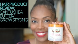 Hair Product Review Cantu Shea Butter  Grow Strong [upl. by Eudocia114]