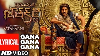 Gana Gana Gana Lyrical Video Song  Gautamiputra Satakarni  Nandamuri Balakrishna Shriya Saran [upl. by Eceinaj]