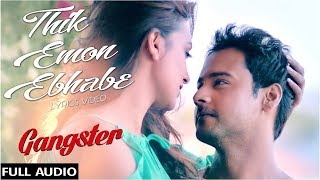 Lyrical Thik Emon Ebhabe Gangster  Lyrics ঠিক এমন এভাবে  Yash  Mimi  Arijit Singh [upl. by Scotti]