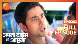 फिर उठाया Suraj पर हाथ Veer ने  Apna Time Bhi Aayega  Full Ep  262  Zee TV [upl. by Solrac]