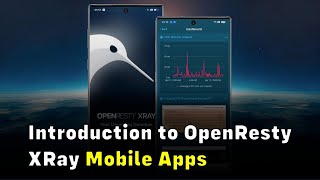 Introduction to OpenResty XRay Mobile Apps [upl. by Annayad266]