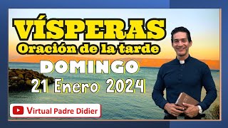 Vísperas de hoy Domingo 21 Enero 2024 Oración de la tarde Padre Didier [upl. by Rice487]