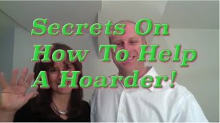 Secrets On How To Help A Hoarder [upl. by White379]