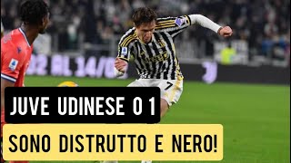 JUVE UDINESE 0 1 Se non lo mandano via siamo destinati al peggio [upl. by Pollitt586]