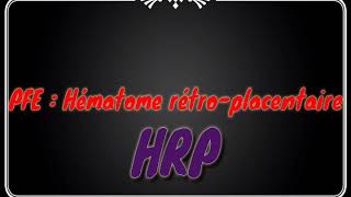 Mémoire Résumé PFE  Hématome RétroPlacentaireHRP [upl. by Gwenni]