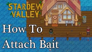 How To Attach Bait  Stardew Valley [upl. by Ayr]