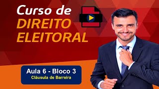 Direito Eleitoral Completo  Aula 6  Bloco 3  Cláusula de Barreira Partidária [upl. by Annoyt393]